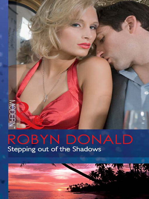 Title details for Stepping out of the Shadows by Robyn Donald - Available
